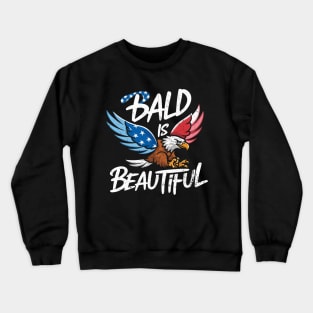 4th of July Bald Is Beautiful Bald Eagle Men Women Gift Crewneck Sweatshirt